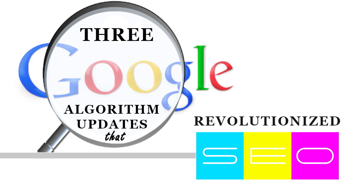 3 Google Algorithm Updates That Revolutionized SEO | FTEM